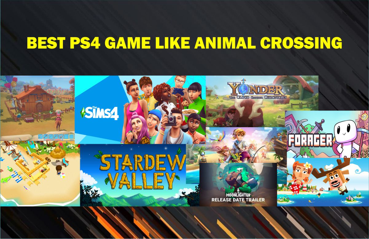Best PS4 Game Like Animal Crossing - Video Game Playstation 4